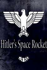 Watch Hitlers Space Rocket M4ufreemovies