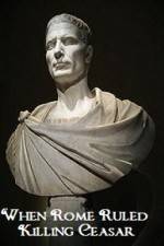 Watch When Rome Ruled Killing Ceasar M4ufreemovies