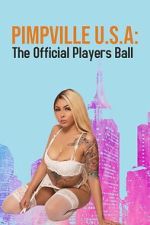 Watch Pimpville U.S.A: The Official Players Ball 2022 M4ufreemovies