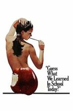Watch Guess What We Learned in School Today? M4ufreemovies