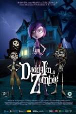 Watch Daddy Im a Zombie M4ufreemovies