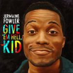 Watch Jermaine Fowler: Give Em Hell Kid (TV Special 2015) M4ufreemovies
