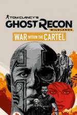 Watch Tom Clancys Ghost Recon Wildlands War Within the Cartel M4ufreemovies
