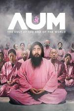Watch AUM: The Cult at the End of the World M4ufreemovies