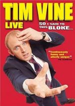 Watch Tim Vine: So I Said to This Bloke... M4ufreemovies