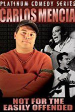 Watch Carlos Mencia Not for the Easily Offended M4ufreemovies