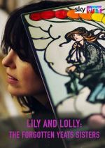 Watch Lily & Lolly: The Forgotten Yeats Sisters (TV Special 2024) M4ufreemovies