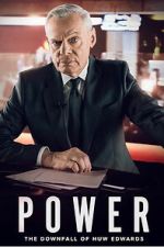Watch Power: The Downfall of Huw Edwards M4ufreemovies