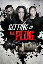 Watch Getting to the Plug M4ufreemovies