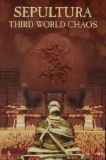 Watch Sepultura Third World Chaos M4ufreemovies