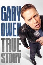 Watch Gary Owen True Story M4ufreemovies