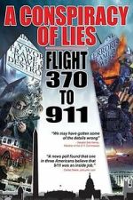 Watch A Conspiracy of Lies: Flight 370 to 911 M4ufreemovies