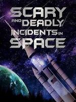 Watch Scary and Deadly Incidents in Space M4ufreemovies