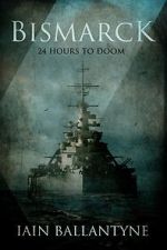Watch Bismarck: 24 Hours to Doom (TV Special 2021) M4ufreemovies