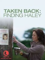 Watch Taken Back: Finding Haley M4ufreemovies