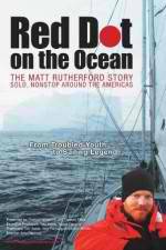 Watch Red Dot on the Ocean: The Matt Rutherford Story M4ufreemovies