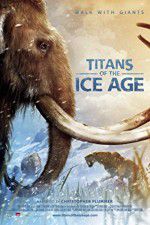 Watch Titans of the Ice Age M4ufreemovies