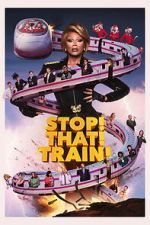 Watch Stop! That! Train! M4ufreemovies