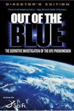 Watch Out of the Blue: The Definitive Investigation of the UFO Phenomenon M4ufreemovies