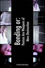 Watch Bonding or: Penises Are Weapons of Mass Destruction M4ufreemovies