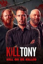 Watch Kill Tony: Kill or Be Killed M4ufreemovies