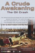 Watch A Crude Awakening The Oil Crash M4ufreemovies
