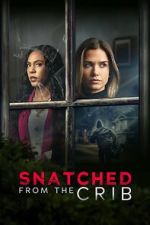 Watch Snatched from the Crib M4ufreemovies