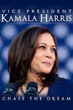 Watch Vice President Kamala Harris: Chase the Dream M4ufreemovies