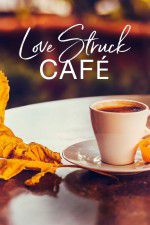 Watch Love Struck Cafe M4ufreemovies