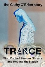 Watch Trance - The Cathy O\'Brien Story M4ufreemovies
