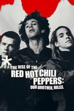 Watch The Rise of the Red Hot Chili Peppers: Our Brother, Hillel M4ufreemovies