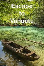 Watch Escape to Vanuatu M4ufreemovies