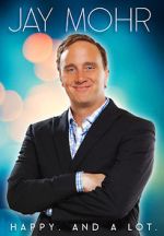 Watch Jay Mohr: Happy. And a Lot. (TV Special 2015) M4ufreemovies