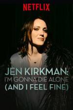 Watch Jen Kirkman: I'm Gonna Die Alone (And I Feel Fine) M4ufreemovies
