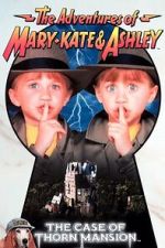Watch The Adventures of Mary-Kate & Ashley: The Case of Thorn Mansion M4ufreemovies