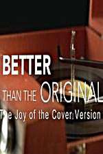 Watch Better Than the Original The Joy of the Cover Version M4ufreemovies