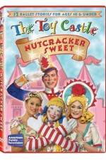 Watch The Toy Castle: Nutcracker Sweet M4ufreemovies