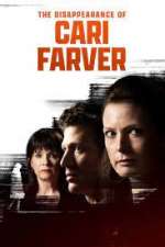 Watch The Disappearance of Cari Farver M4ufreemovies