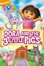 Watch Dora And The Three Little Pigs M4ufreemovies