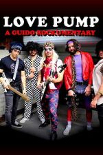 Watch LovePump: A Guido Rockumentary M4ufreemovies