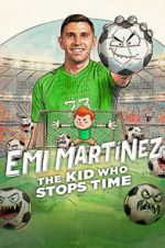 Watch Emi Martínez: The Kid Who Stops Time M4ufreemovies