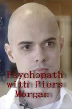 Watch Psychopath with Piers Morgan M4ufreemovies