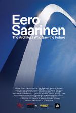 Watch Eero Saarinen: The Architect Who Saw the Future M4ufreemovies