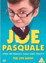 Watch Joe Pasquale: Does He Really Talk Like That? The Live Show M4ufreemovies