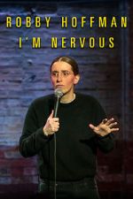 Watch Robby Hoffman: I\'m Nervous (TV Special 2019) M4ufreemovies