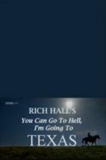 Watch Rich Hall\'s You Can Go to Hell, I\'m Going to Texas M4ufreemovies
