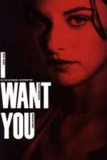 Watch I Want You M4ufreemovies
