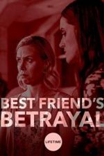 Watch Best Friend\'s Betrayal M4ufreemovies
