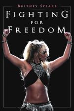 Watch Britney Spears: Fighting for Freedom M4ufreemovies