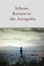 Watch Athens, Return to the Acropolis M4ufreemovies
